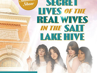 Announcing the Cast & Creative Team for SLAC's Summer Show: The Secret Lives of the Real Wives in the Salt Lake Hive